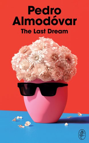 Pedro Almodóvar : The Last Dream