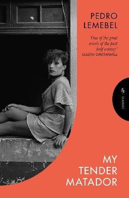 Pedro Lemebel : My Tender Matador
