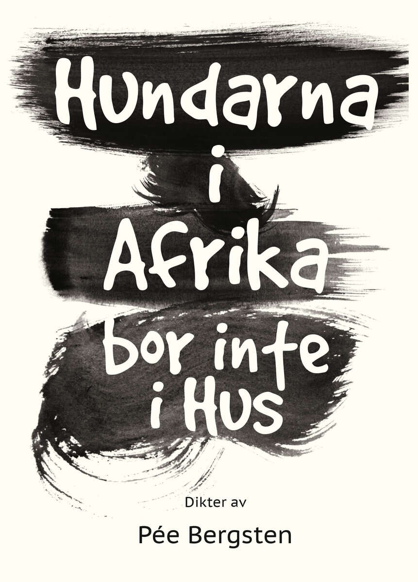 Pée Bergsten : Hundarna i Afrika bor inte i hus