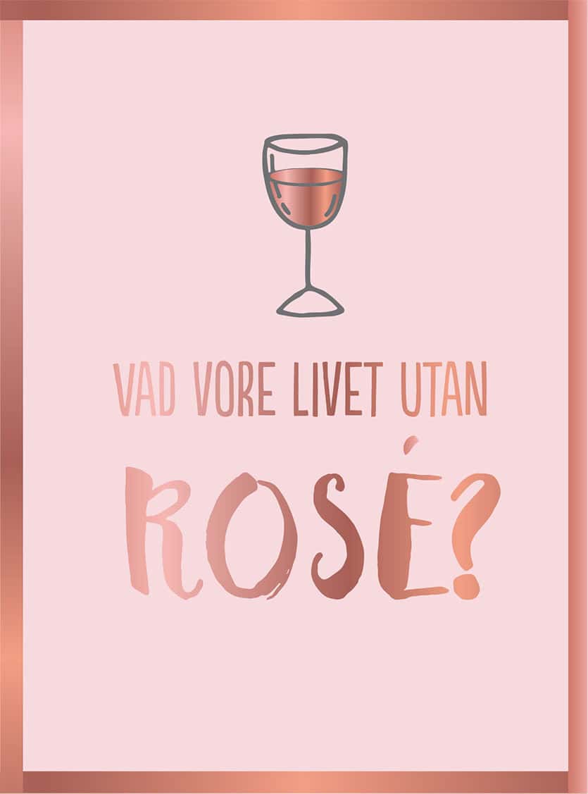 Peggy Jones : Vad vore livet utan rosé?