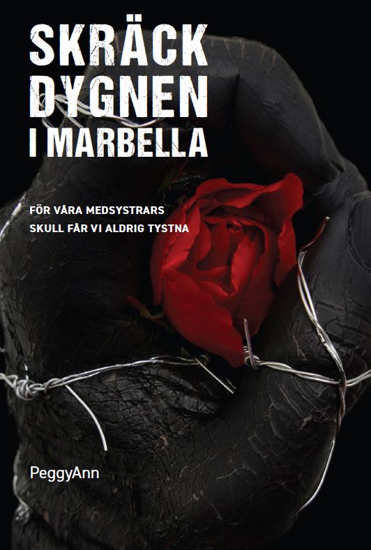 PeggyAnn : Skräckdygnen i Marbella : för våra systrars skull får vi aldrig tystna