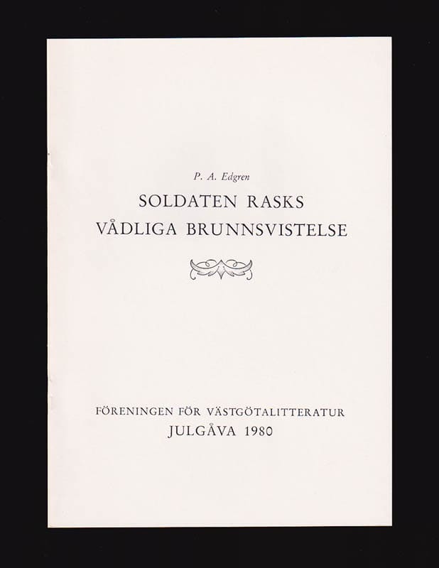 Pehr Adolf Edgren : Soldaten Rasks vådliga brunnsvistelse