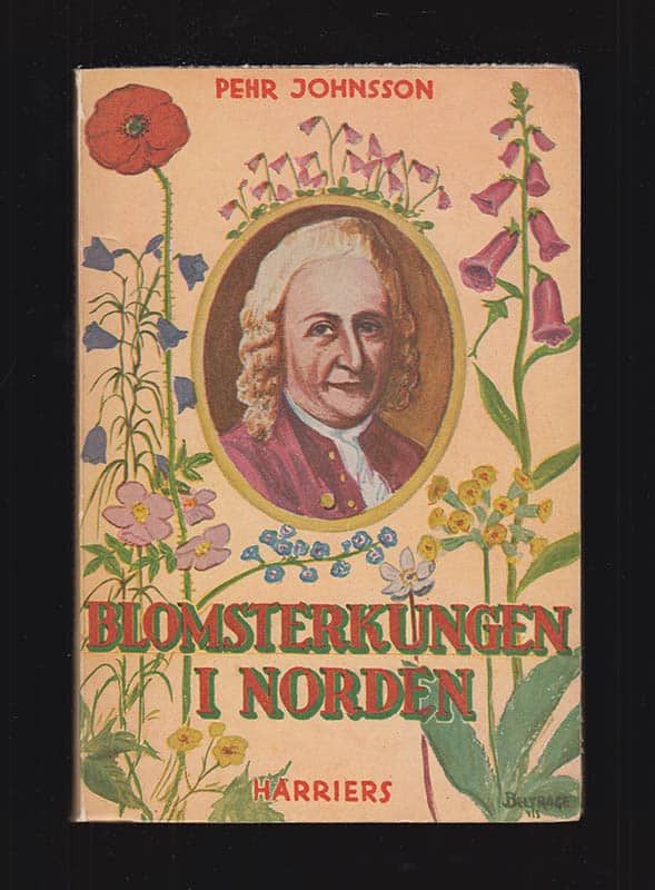 Pehr Johnsson : Blomsterkungen i Norden. Drag ur Linnés liv och verksamhet
