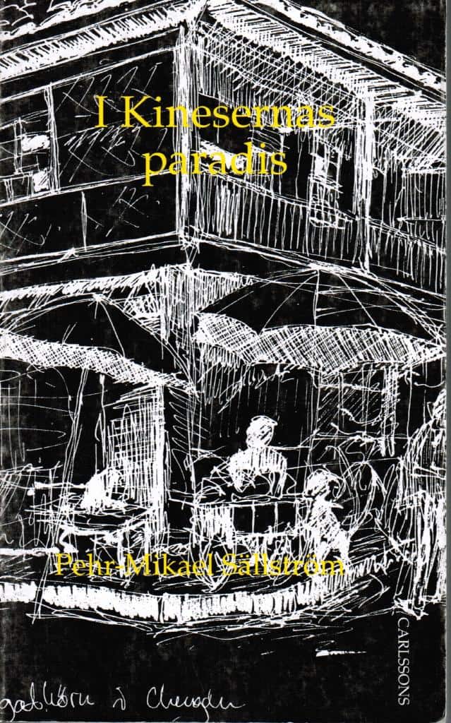 Pehr-Mikael Sällström : I Kinesernas paradis. Sju essäer från en arkitekturresa genom Kina