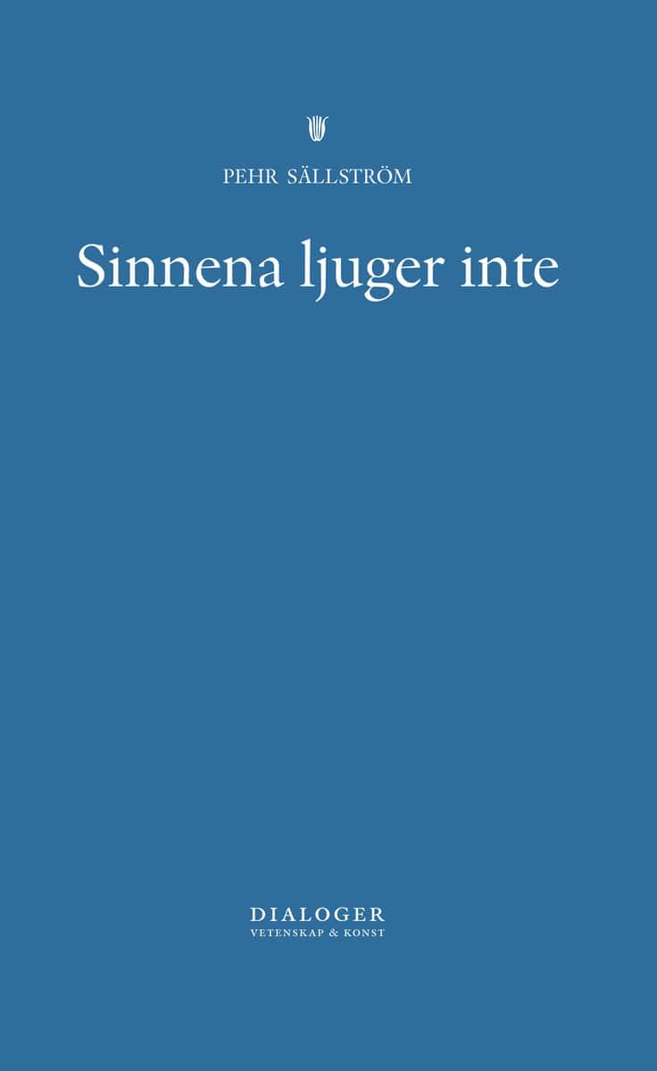 Pehr Sällström : Sinnena ljuger inte