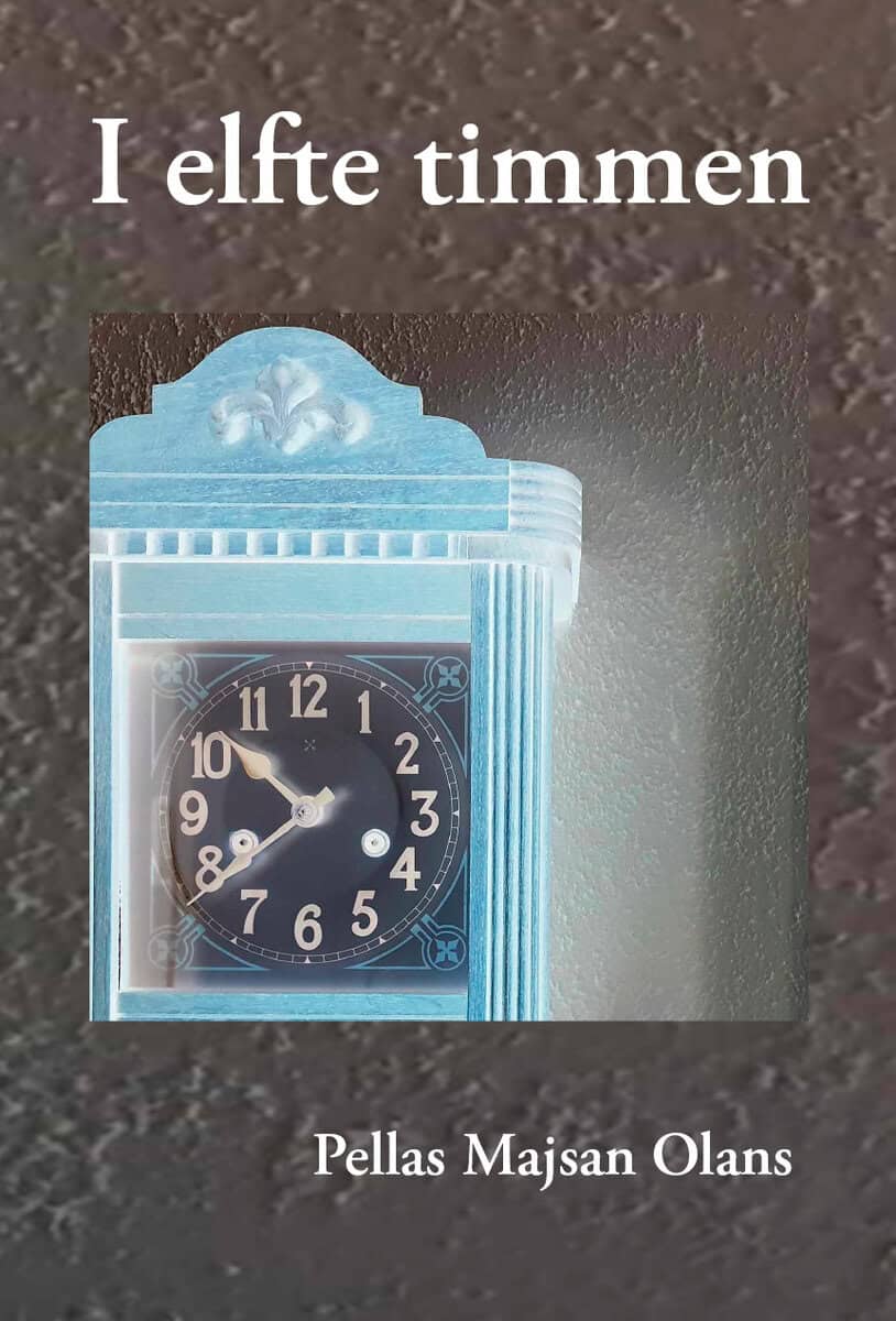 Pellas Majsan Olans : I elfte timmen
