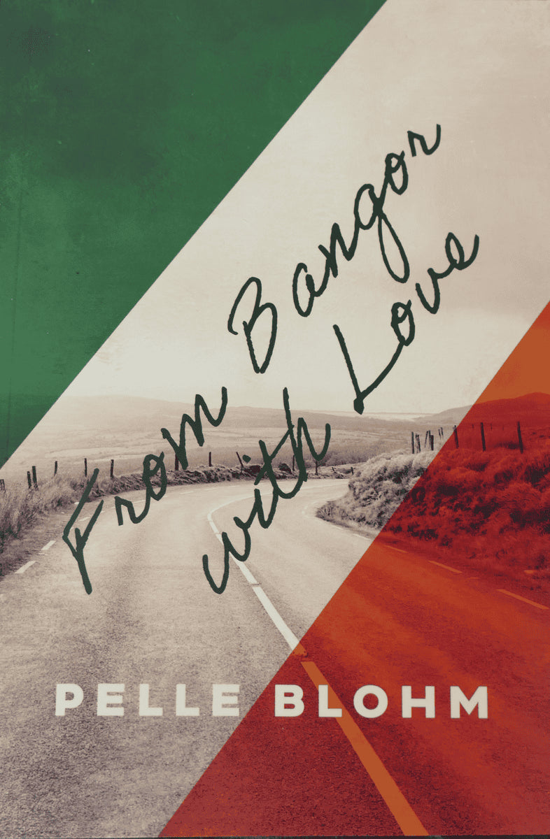 Pelle Blohm : From Bangor with love