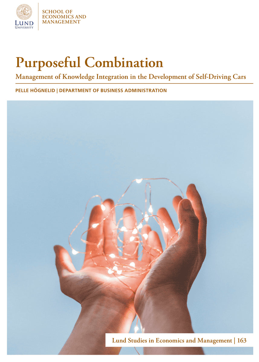 Pelle Högnelid : Purposeful combination : management of knowledge integration in the development of self-driving cars