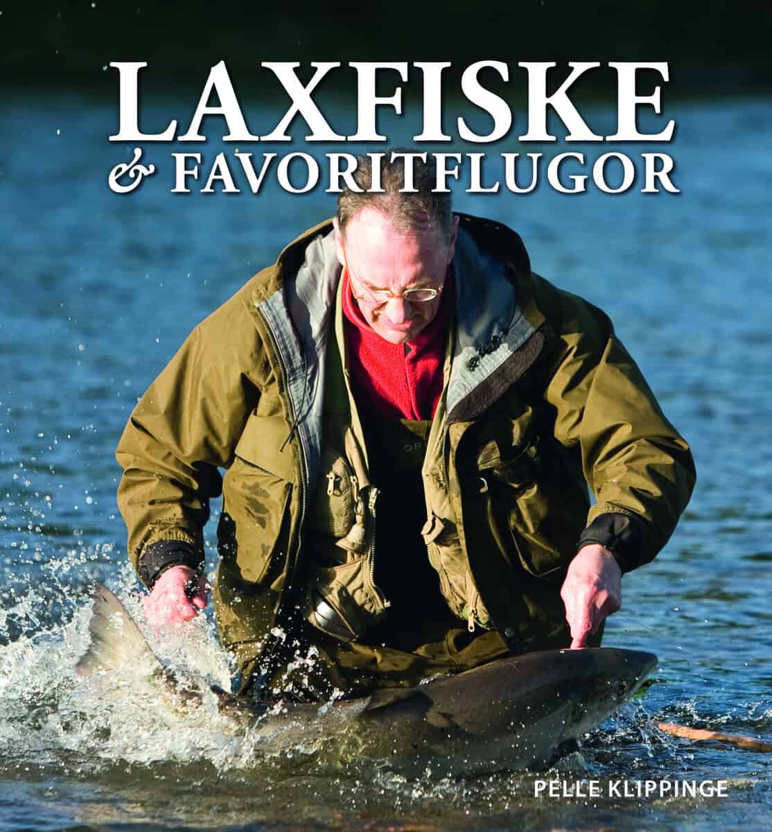 Pelle Klippinge : Laxfiske & favoritflugor : ett liv med flugfiske