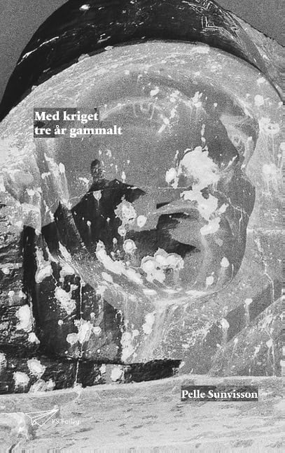 Pelle Sunvisson : Med kriget tre år gammalt