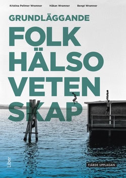 Pellmer, Kristina ; Wramner, Håkan ; Wramner, Bengt : Grundläggande folkhälsovetenskap