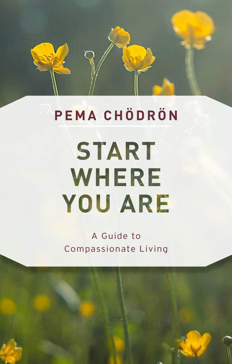 Pema Chodron : Start Where You Are