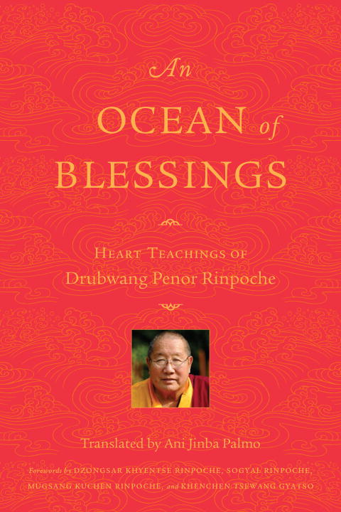 Penor Rinpoche : Ocean of blessings - heart teachings of drubwang penor rinpoche