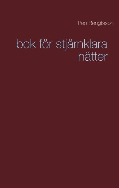 Peo Bengtsson : Bok för stjärnklara nätter