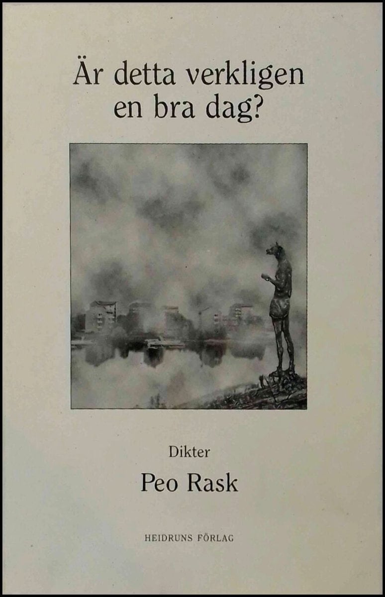 Peo Rask : Är detta verkligen en bra dag?