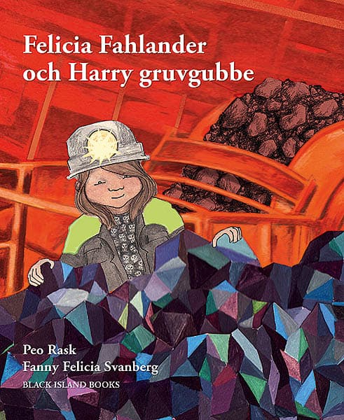 Peo Rask : Felicia Fahlander och Harry gruvgubbe