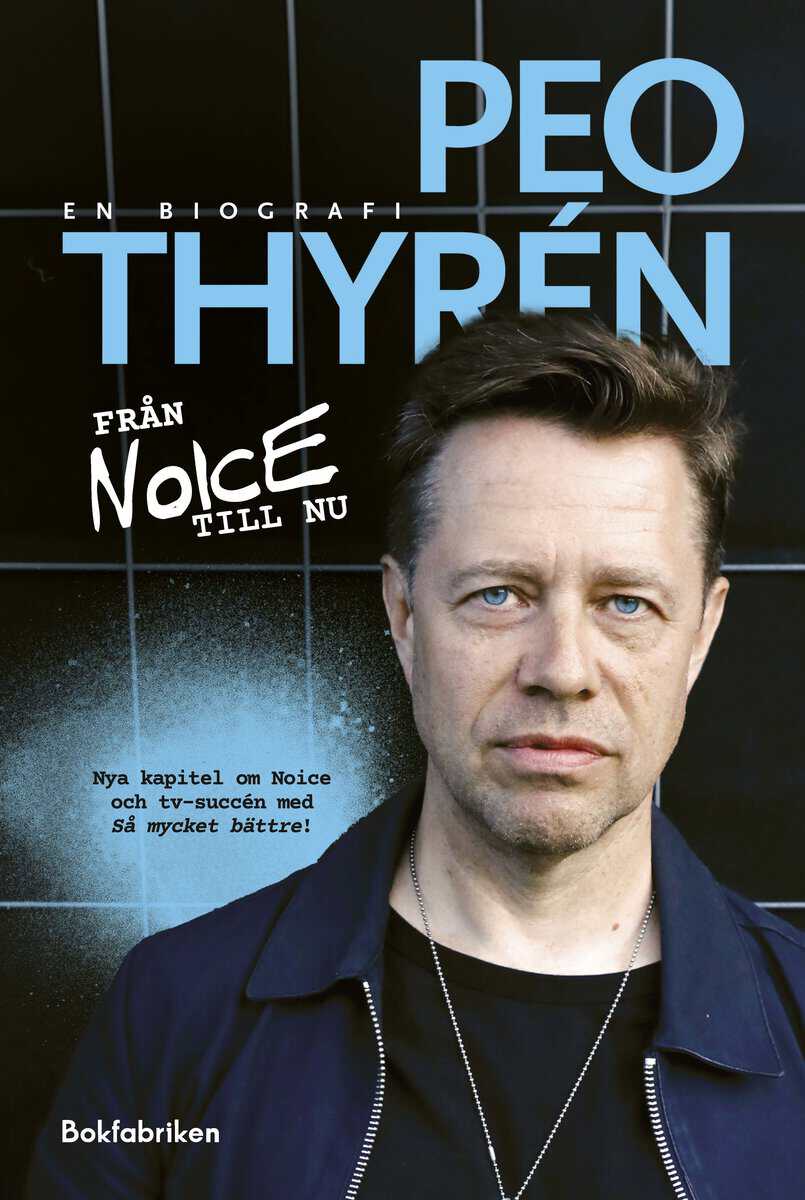 Peo Thyrén : Från Noice till nu : en biografi