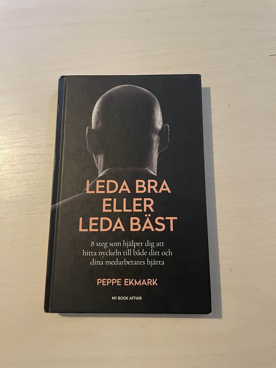 Peppe Ekmark : Leda bra eller leda bäst
