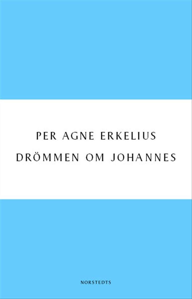 Per Agne Erkelius : Drömmen om Johannes