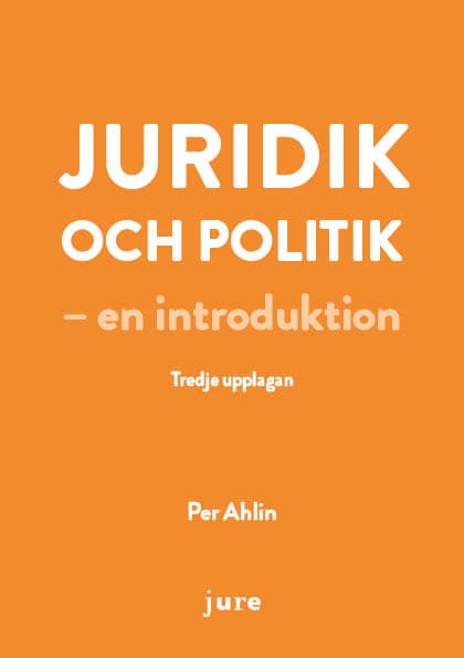 Per Ahlin : Juridik och politik – en introduktion