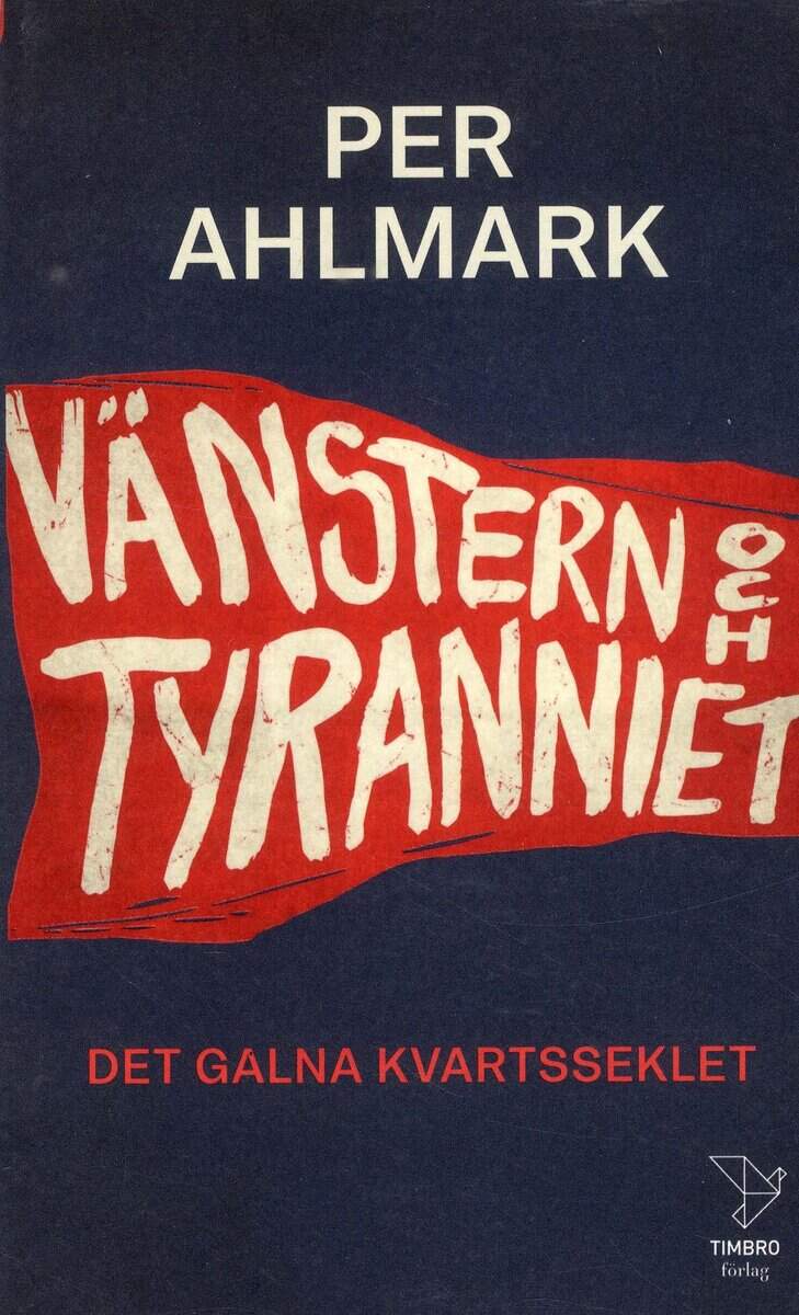 Per Ahlmark : Vänstern och tyranniet
