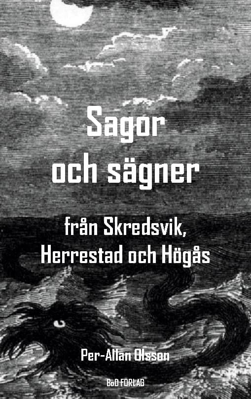 Per-Allan Olsson : Sagor och sägner från Skredsvik, Herrestad och Högås