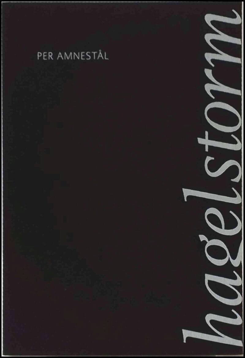 Per Amnestål : Hagelstorm eller blås ut era (redan tomma) skallar nassar