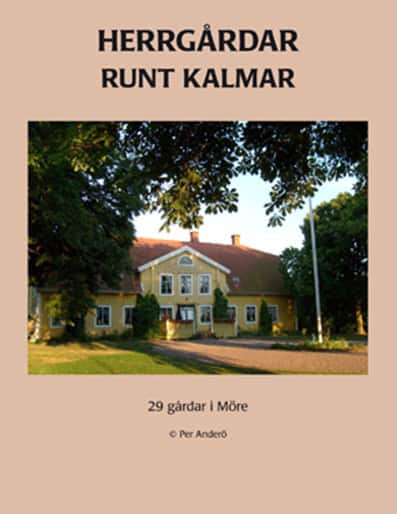 Per Anderö : Herrgårdar runt Kalmar : 25 gårdar i Möre