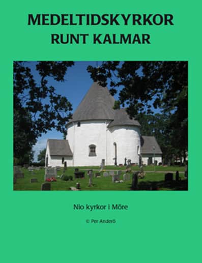 Per Anderö : Medeltidskyrkor runt Kalmar : nio kyrkor i Möre