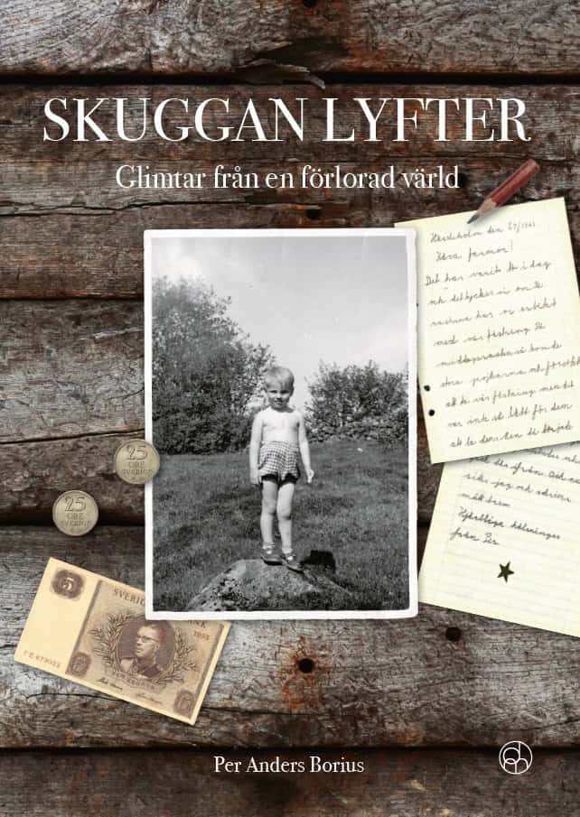 Per Anders Borius : Skuggan lyfter : glimtar från en förlorad värld