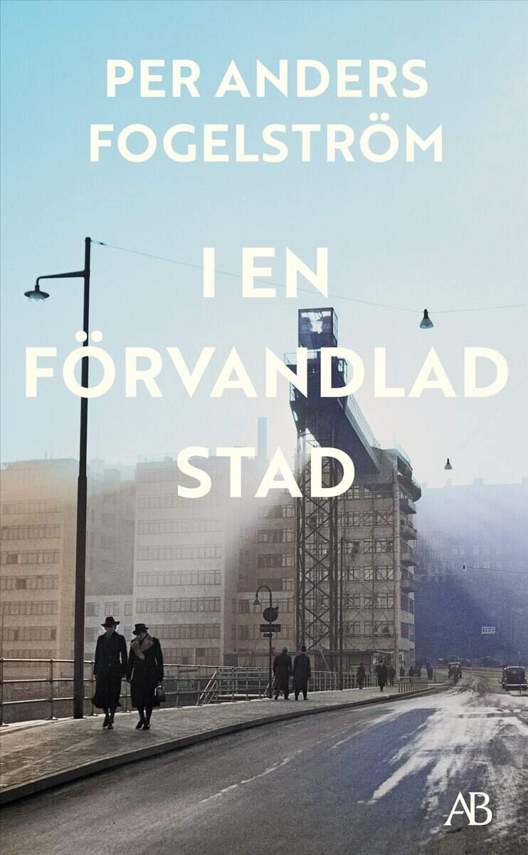 Per Anders Fogelström : I en förvandlad stad
