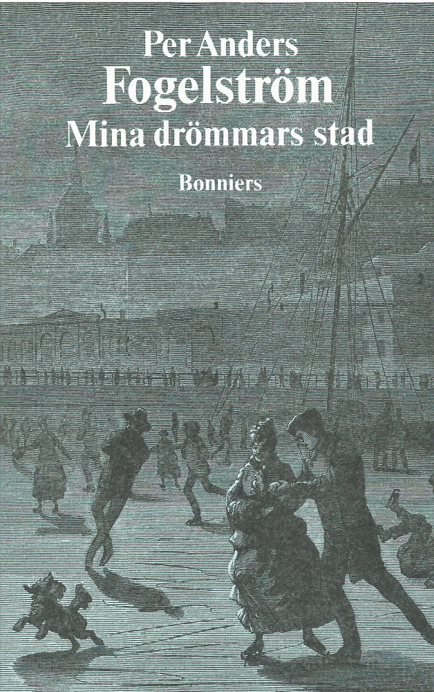 Per Anders Fogelström : Mina drömmars stad