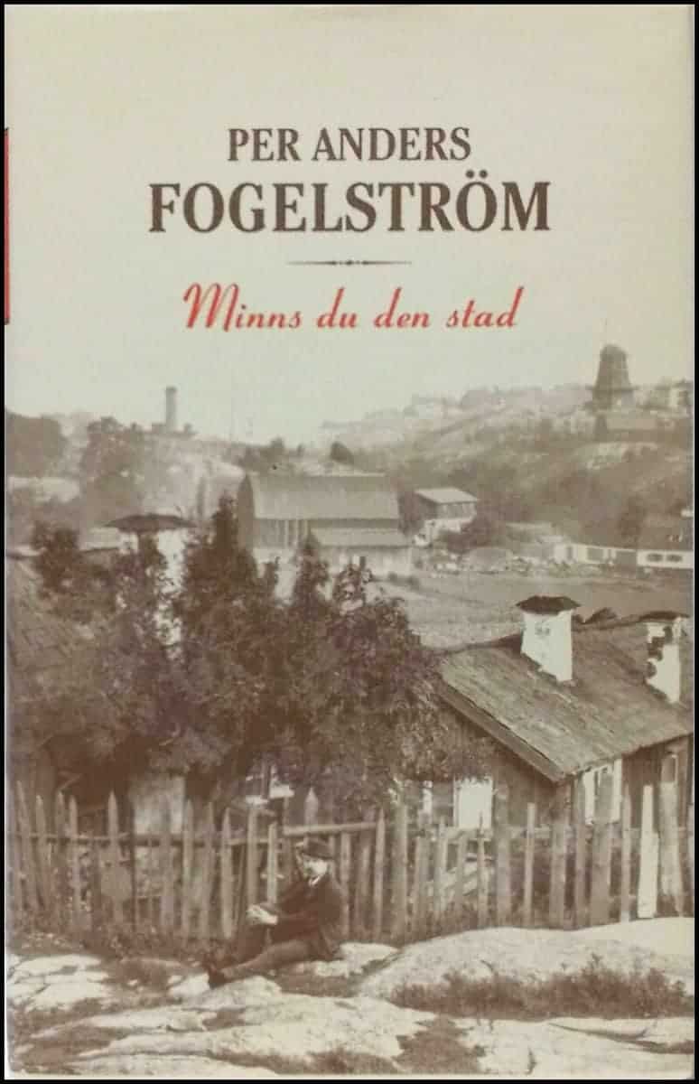 Per Anders Fogelström : Minns du den stad