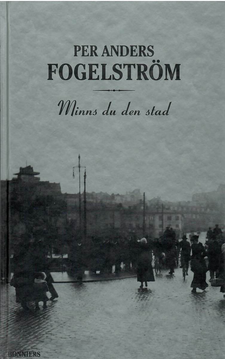 Per Anders Fogelström : Minns du den stad