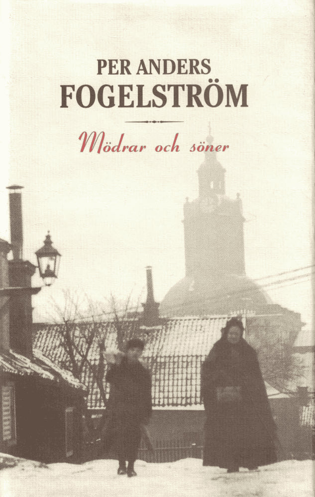Per Anders Fogelström : Mödrar och söner