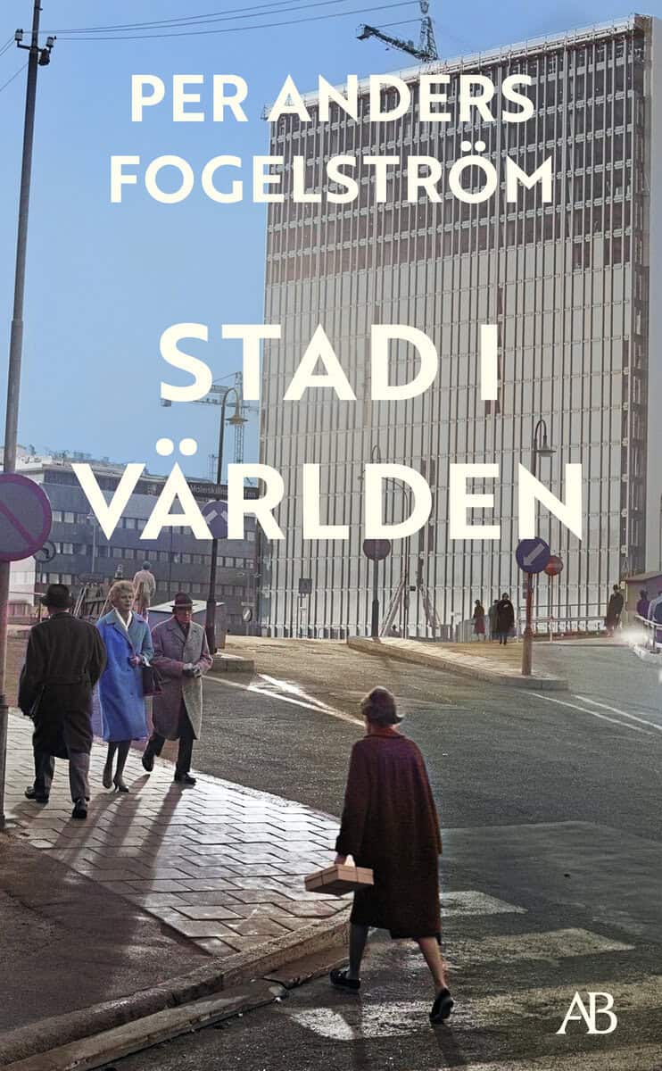 Per Anders Fogelström : Stad i världen