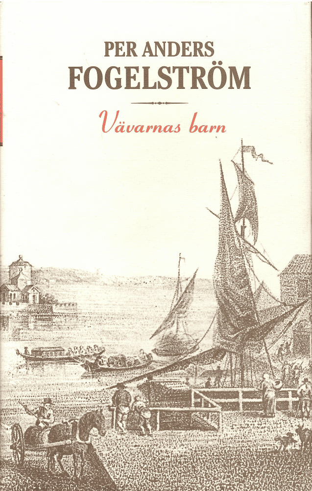 Per Anders Fogelström : Vävarnas barn