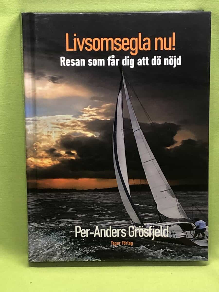 Per-Anders Grösfjeld : Livsomsegla nu!