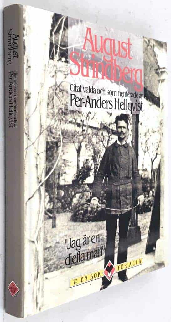Per-Anders Hellqvist : Jag är en djefla man - August Strindberg citat valda och kommenterade av Per-Anders Hellqvist