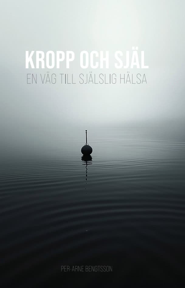 Per-Arne Bengtsson : Kropp och själ
