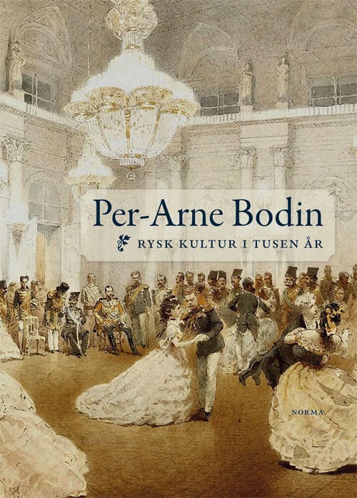 Per-Arne Bodin : Rysk kultur i tusen år