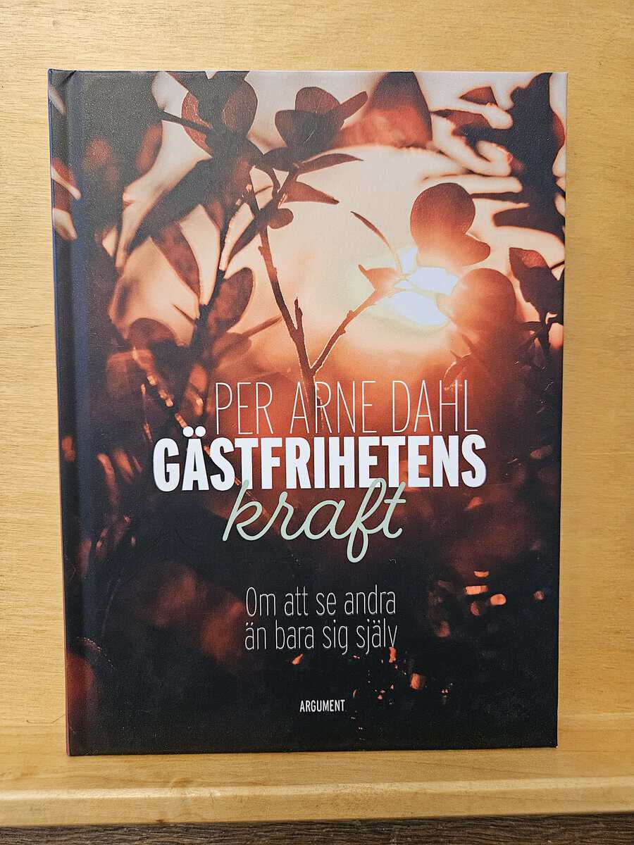 Per-Arne Dahl : Gästfrihetens kraft
