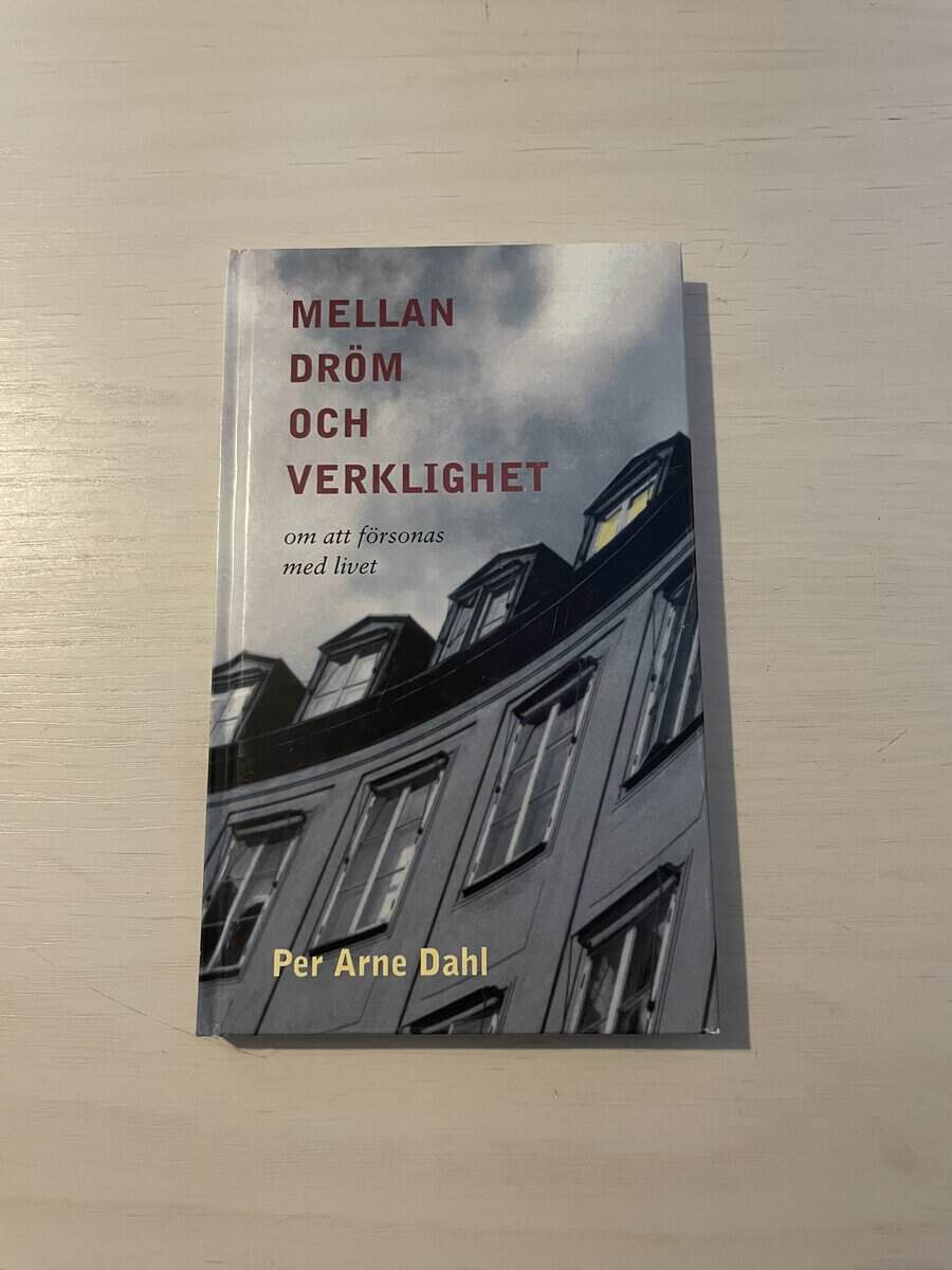 Per Arne Dahl : Mellan dröm och verklighet