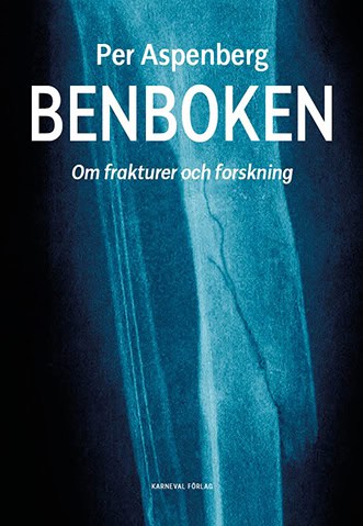Per Aspenberg : Benboken : om frakturer och forskning