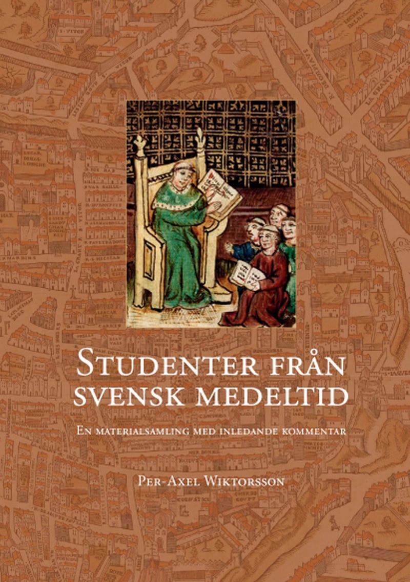 Per-Axel Wiktorsson : Studenter från svensk medeltid : en materialsamling med inledande kommentar