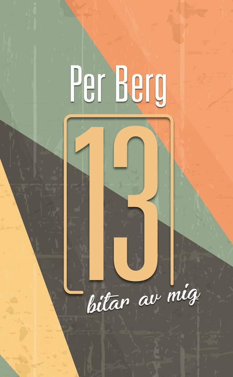 Per Berg : 13 bitar av mig
