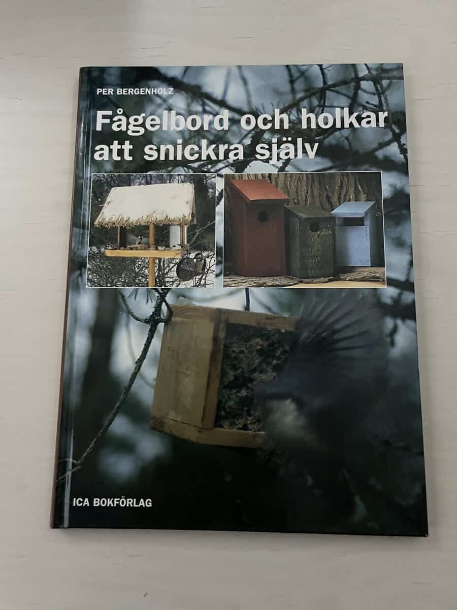 Per Bergenholz : Fågelbord och holkar att snickra själv
