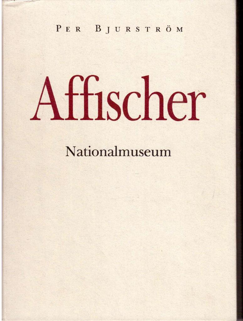 Per Bjurström : Affischer. En utställning ingående i Nationalmuseums 200-årsjubileum