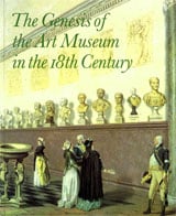 Per Bjurström : The genesis of the art museum in the 18th century
