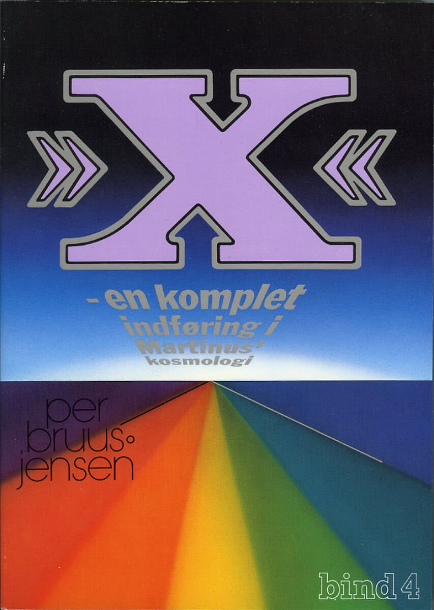 Per Bruus-Jensen : »X« : en komplet indføring i Martinus Kosmologi, 4 av 4